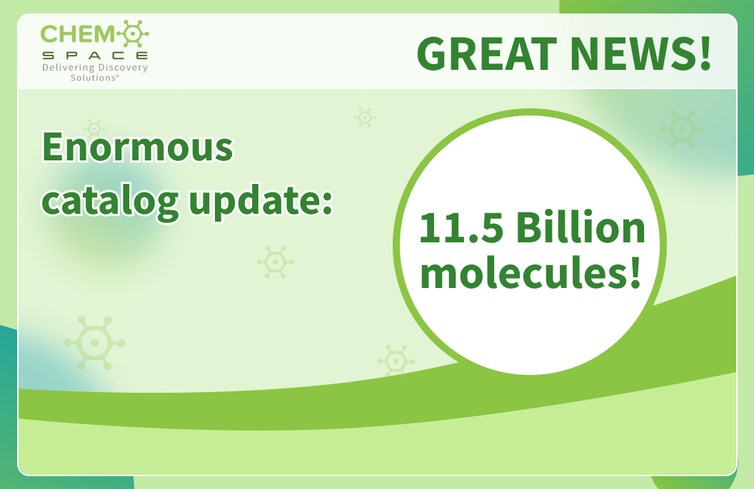 Chemspace | Enormous catalog update! Now our catalog comprises 11.5 BILLION searchable and purchasable molecules!