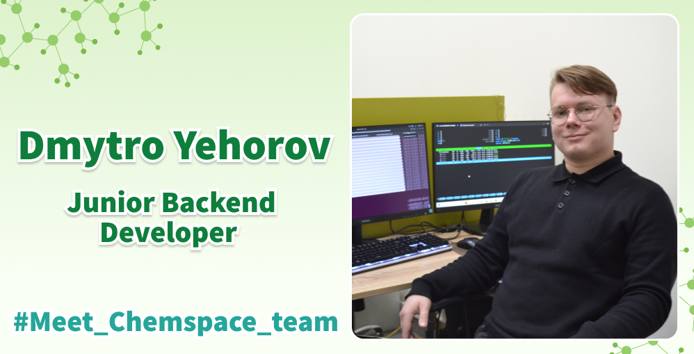 Meet Chemspace Team campaign. Junior Backend Developer Dmytro Yehorov!