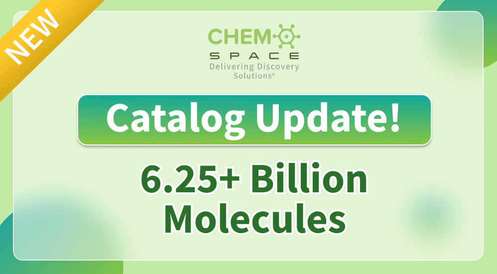 Chemspace NEW Catalog | More molecules! | Catalog update – 6.25B+ compounds are now offered by Chemspace!