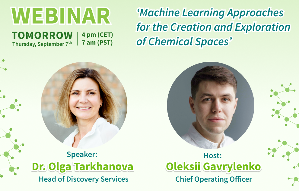 Chemspace Webinar | Machine Learning approaches for the creation and exploration of chemical spaces | TOMORROW, September 7th. Speaker is Dr. Olga Tarkhanova, hosted by Oleksii Gavrylenko