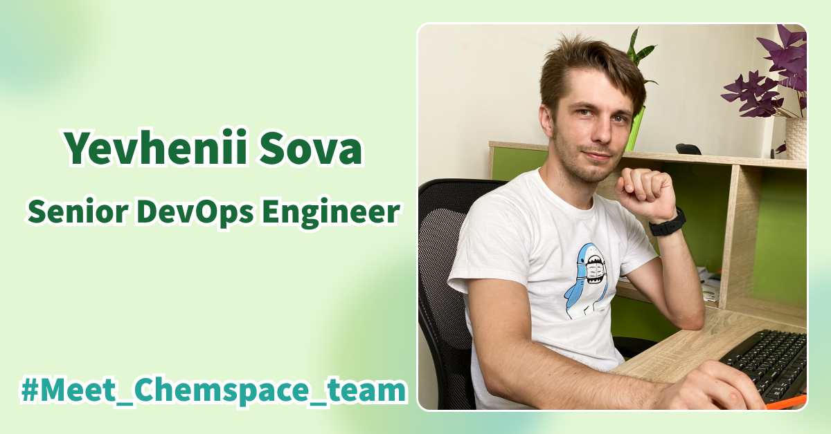 Meet Chemspace Team campaign! Senior DevOps Engineer Yevhenii Sova!