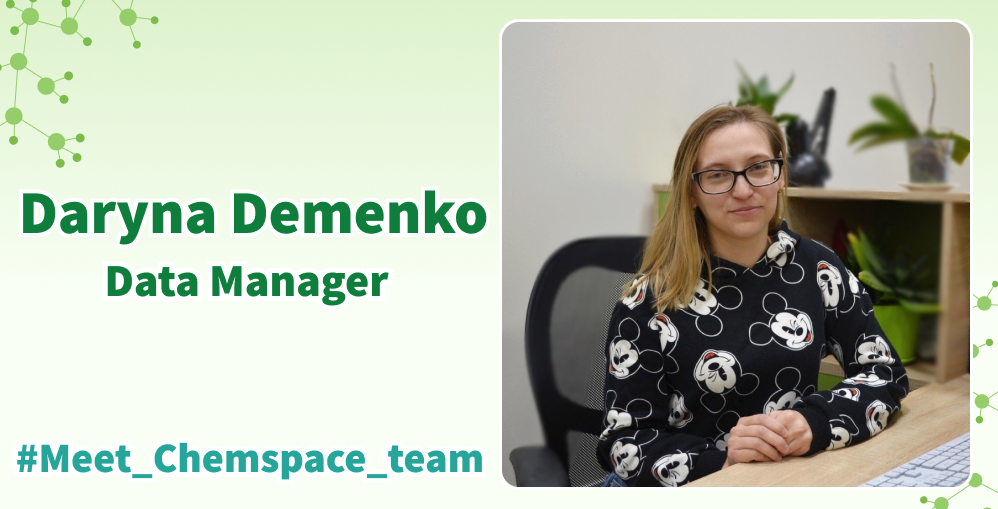 Meet Chemspace Team campaign. Chemspace Data Manager Daryna Demenko!