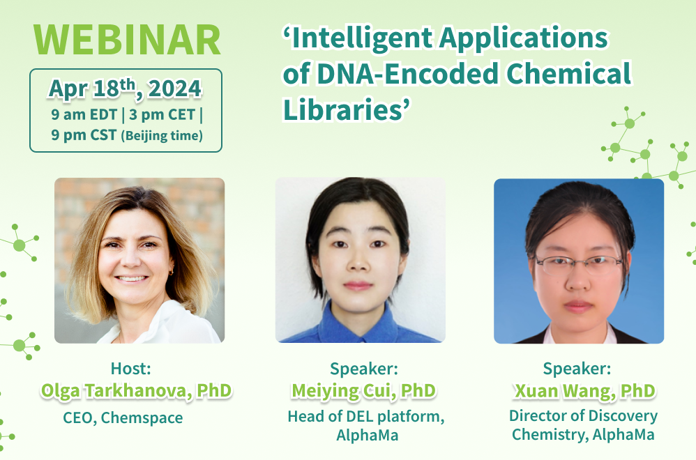 Chemspace & AlphaMa Webinar | Intelligent Applications of DNA-Encoded Chemical Libraries, which will take place on April 18th, 2024